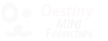 Destiny Mini Frenches