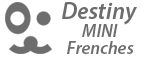 Destiny Mini Frenches